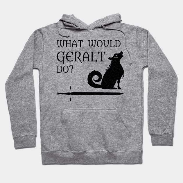 WWGD: What Would Geralt Do? (Distressed) Hoodie by MoxieSTL